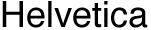 Helvetica