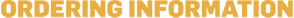 ORDERING INFORMATION